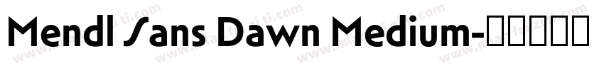 Mendl Sans Dawn Medium字体转换